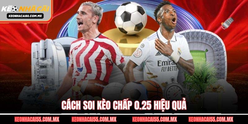 Cách soi kèo chấp 0.25 hiệu quả