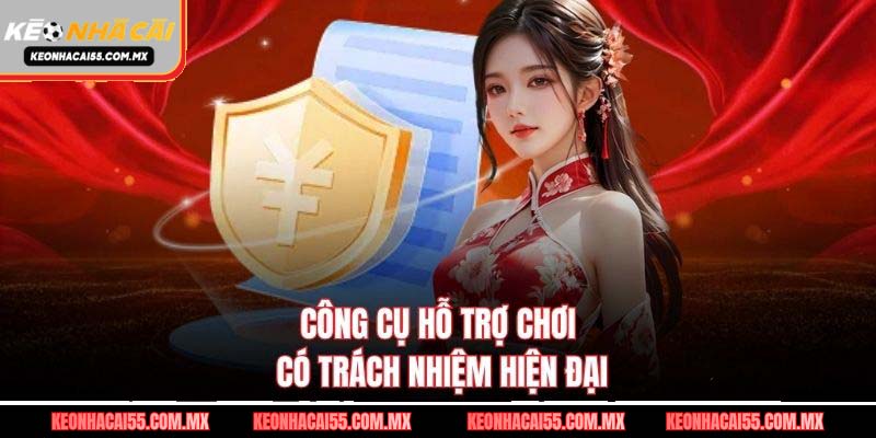 Công cụ hỗ trợ chơi có trách nhiệm hiện đại