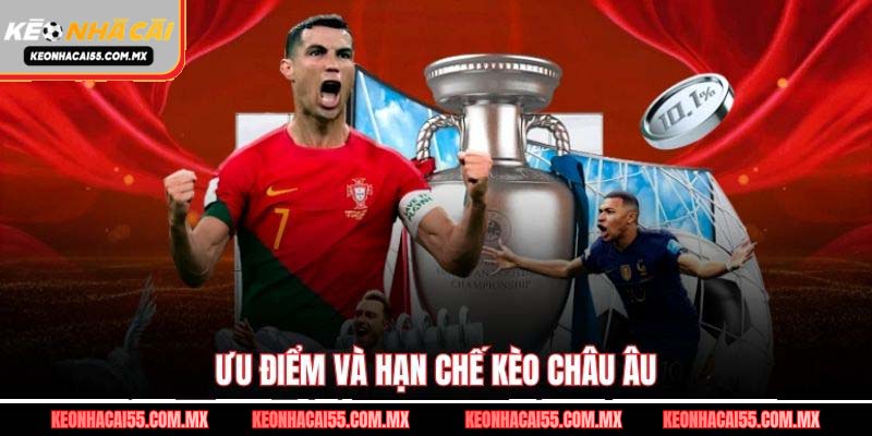 Ưu điểm và hạn chế kèo châu Âu